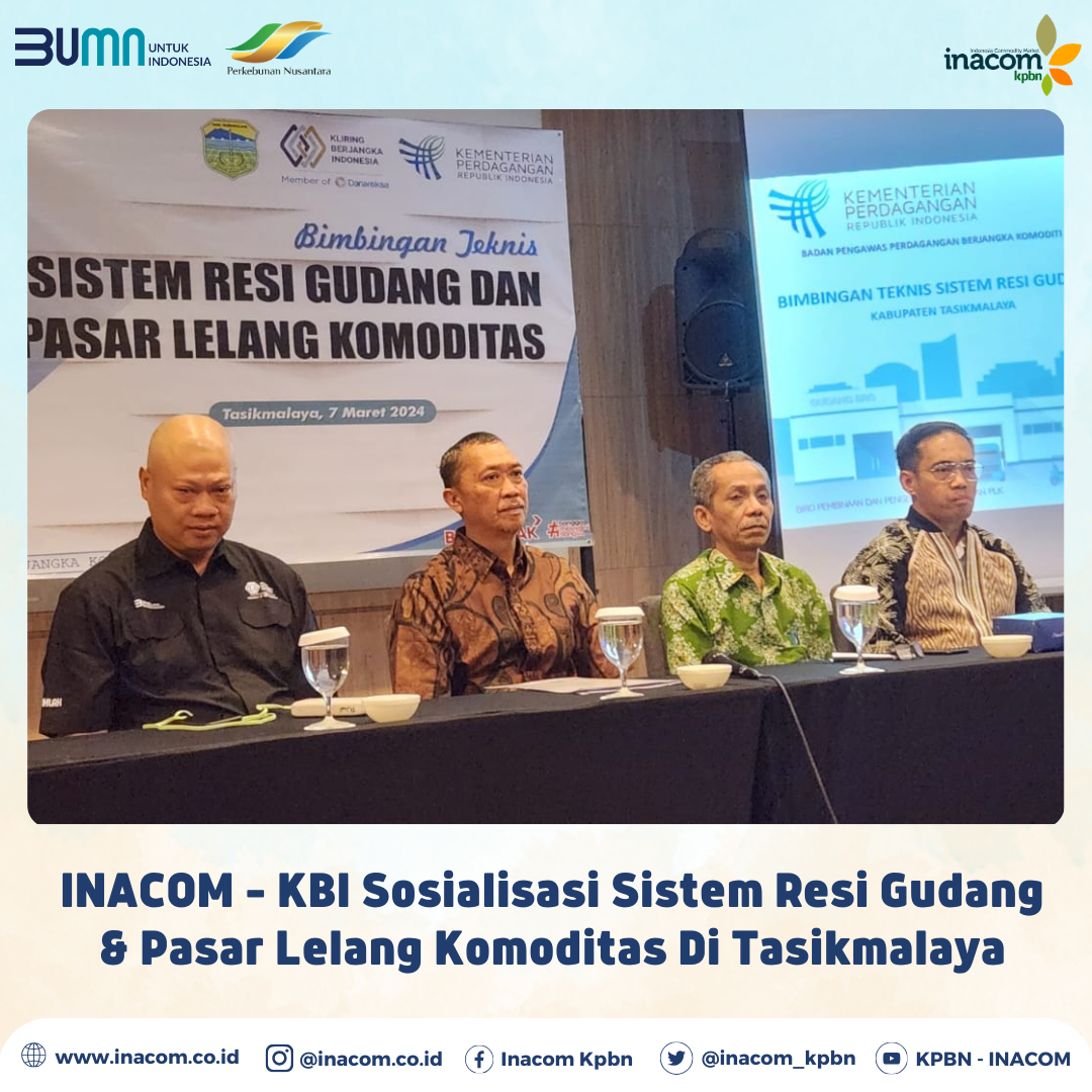 INACOM-KBI Sosialisasi Sistem Resi Gudang & Pasar Lelang Komoditas Di Tasikmalaya